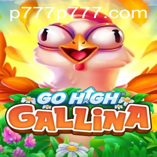 GoHighGallina: Unveiling a New Era of Gaming with 'p777'