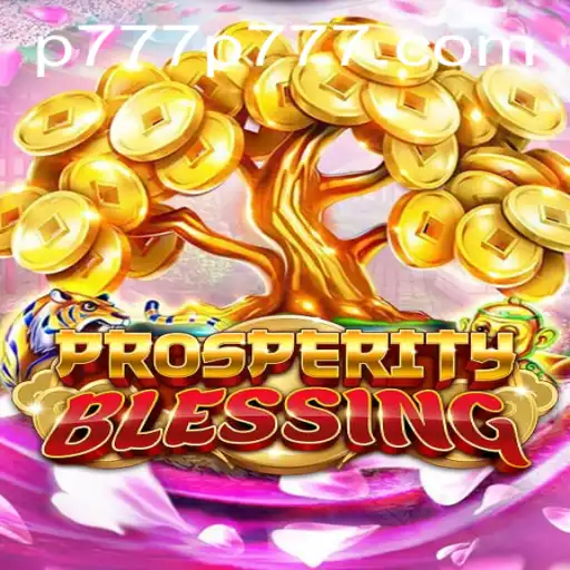Discover the Exciting World of ProsperityBlessing with the Keyword p777